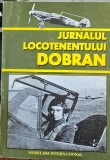 JURNALUL LOCOTENENTULUI DOBRAN 1998 ASII AVIATIEI ROMANE VETERAN DE RAZBOI 208 P