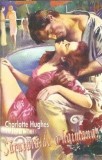Sarutata de o haimana - Charlotte Hughes | Roman | Editura Miron | 1994 | Colectionar | Carti