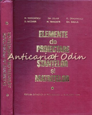 Elemente De Proiectare A Stantelor Si Matritelor - M. Teodorescu