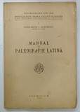 MANUAL DE PALEOGRAFIE LATINA de CONSTANTIN I. ANDREESCU , 1939, VOLUMUL I