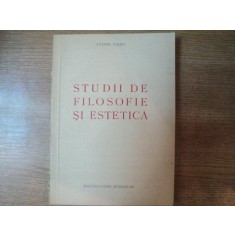 STUDII DE FILOSOFIE SI ESTETICA de TUDOR VIANU