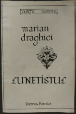 MARIAN DRAGHICI - LUNETISTUL (POEME, editia princeps 1996) [PONTICA / EURIDICE] foto