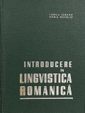 INTRODUCERE IN LINGVISTICA ROMANICA - IORGU IORDAN SI MARIA MANOLIU , 1965