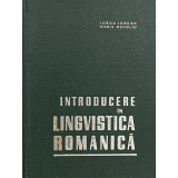 INTRODUCERE IN LINGVISTICA ROMANICA - IORGU IORDAN SI MARIA MANOLIU , 1965