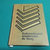 &Icirc;NDRUMĂTORUL SONDORULUI DE FORAJ * I. DRAVĂȚ / 1973