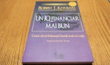 UN IQ FINANCIAR MAI BUN Cum sa-ti Folosesti Banii cu Cap - Robert T. KIYOSAKI - Donald J. Trump (prefata) - Editura Curtea Veche, 2011, 252 p.