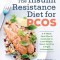 The Insulin Resistance Diet for Pcos: A 4-Week Meal Plan and Cookbook to Lose Weight, Boost Fertility, and Fight Inflammation