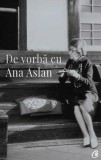 De vorbă cu Ana Aslan - Paperback brosat - Valentin Lipatti - Curtea Veche
