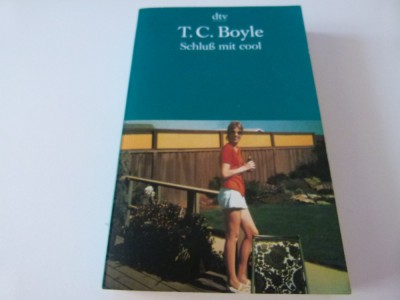 Schluss mit cool - t.c.Boyle foto