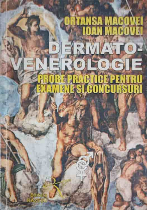 DERMATO-VENEROLOGIE. PROBE PRACTICE PENTRU EXAMENE SI CONCURSURI-O. MACOVEI, I. MACOVEI