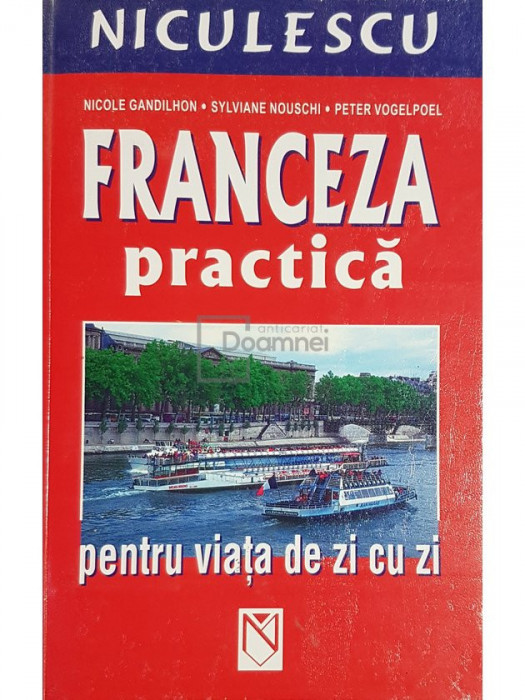 Nicole Gandilhon - Franceza practica pentru viata de zi cu zi (editia 2003)