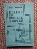 DIALOG CU SECOLUL NOSTRU-RADU FLORIAN
