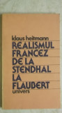 Klaus Heitmann - Realismul francez de la Stendhal la Flaubert, 1983