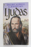 I , JUDAS by TAYLOR CALDWELL and JESS STEARN , 1984