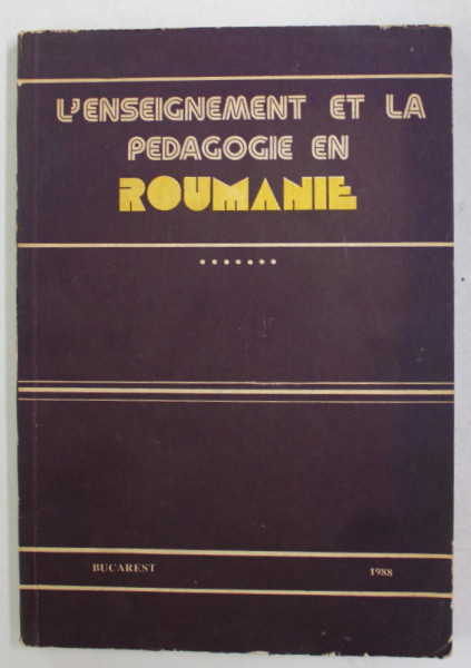 L &#039;ENSEIGNEMENT ET LA PEDAGOGIE EN ROUMANIE , , VOLUME 7 - DANS CE VOLUME LE CENTENAIRE MIHAI EMINESCU , 1988