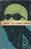 Cumpara ieftin H. W. isi cauta umbra - Tudor Popescu