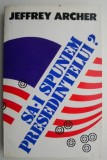 Sa-i spunem presedintelui - Jeffrey Archer, Carte Beletristica, Thriller Politic