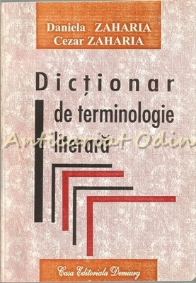 Dictionar De Terminologie Literara - Daniela Zaharia, Cezar Zaharia foto