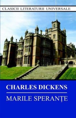 Marile sperante &amp;ndash; Charles Dickens foto