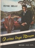 PETRE BELLU - O CRIMA LANGA BRASOV