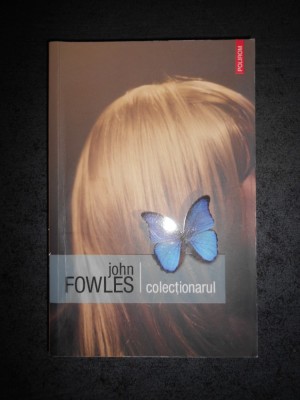 JOHN FOWLES - COLECTIONARUL foto