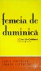Femeia de duminica - Carlo Fruttero &amp; Franco Lucentini, Roman Politist, Editura Univers, Torino, 2008
