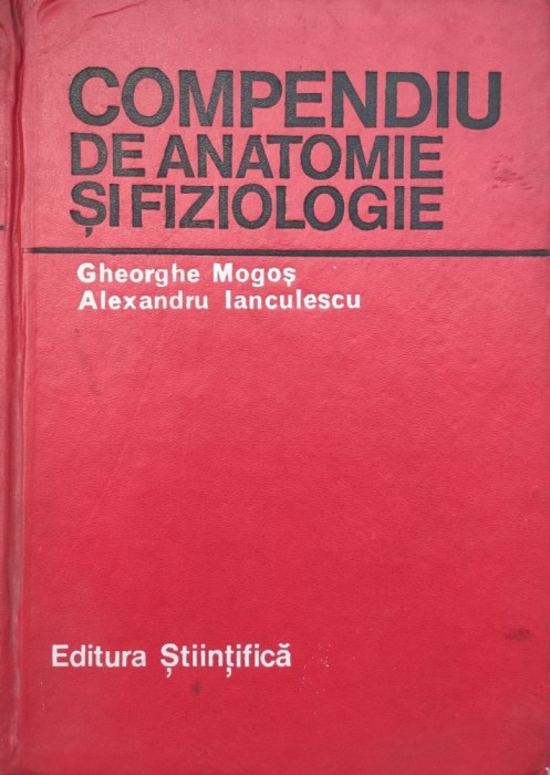 Compendiu De Anatomie Si Fiziologie - Gheorghe Mogos Alexandru Ianculescu , G242
