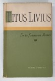 DE LA FUNDAREA ROMEI - TITUS LIVIUS , VOLUMUL III , 1961 * EDITIE BROSATA