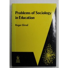 PROBLEMS OF SOCIOLOGY IN EDUCATION by ROGER GIROD , 1990