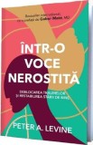 Intr-o voce nerostita - Peter A. Levine