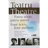 TEATRU. PATRU TEXTE, PATRU AUTORI. EDITIE BILINGVA ROMANA-ENGLEZA-AURELIA BUSUIOC, VAL BUTNARU, CONSTANTIN -243799