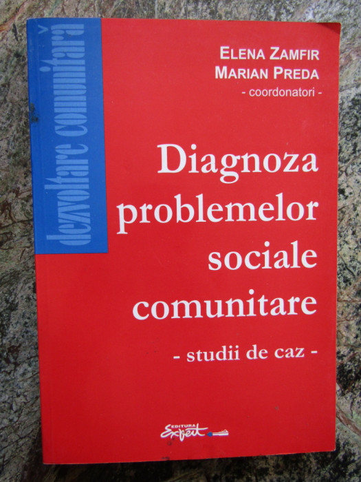 Diagnoza problemelor sociale comunitare - Marian Preda , Elena Zamfir