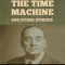 The Time Machine and Other Stories