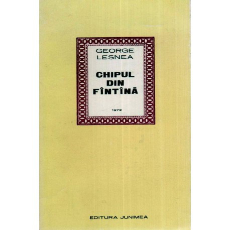 George Lesnea - Chipul din fintina - Versuri alese - 119585