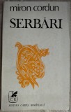Cumpara ieftin MIRON CORDUN - SERBARI (VERSURI / editia princeps, 1975 / tiraj 550 ex.)