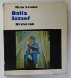 BALLA JOZSEF de MUHI SANDOR , ALBUM DE ARTA CU TEXT IN LIMBA MAGHIARA , 1985