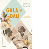 Gala si Dali, povestea unei iubiri - Mihai Ungheanu, Sylvia Frank