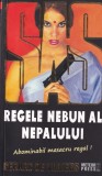 SAS. Regele nebun al Nepalului - Gerard de Villiers, Meteor, Thriller, Politist, Romana, Colectia SAS