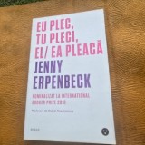 Eu plec, tu pleci, el/ea pleaca - Jenny Erpenbeck