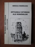 Mircea Rebreanu - Optiunile istorice ale romanilor (1996)