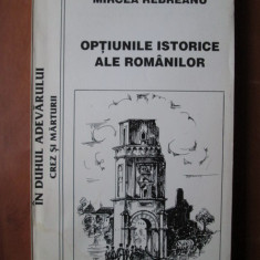 Mircea Rebreanu - Optiunile istorice ale romanilor (1996)