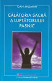 Calatoria sacra a luptatorului pasnic - dan millman carte