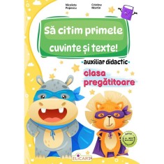 Sa Citim Primele Cuvinte Si Texte! - Clasa Pregatitoare - Auxiliar Didactic - Nicoleta Popescu, Cristina Martin