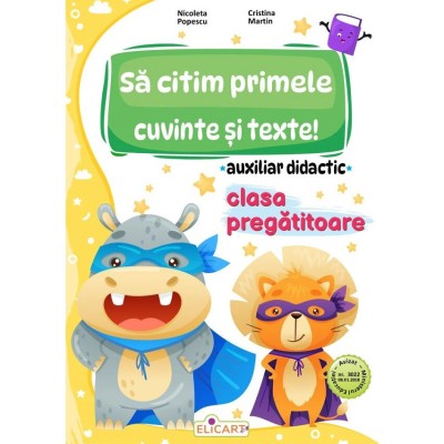 Sa Citim Primele Cuvinte Si Texte! - Clasa Pregatitoare - Auxiliar Didactic - Nicoleta Popescu, Cristina Martin foto