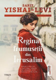 Regina frumuseții din Ierusalim - Paperback brosat - Sarit Yishai-Levi - Trei