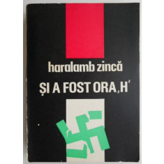 Si a fost ora &#039;H&#039; &ndash; Haralamb Zinca