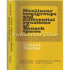 Nonlinear Semigroups And Differential Equations In Banach Spaces - V. Barbu