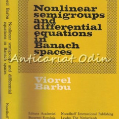Nonlinear Semigroups And Differential Equations In Banach Spaces - V. Barbu