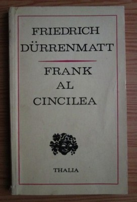 Frank al cincilea sau Istoria unei banci particulare / Friedrich D&amp;uuml;rrenmatt foto