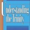 Understanding the Trinity